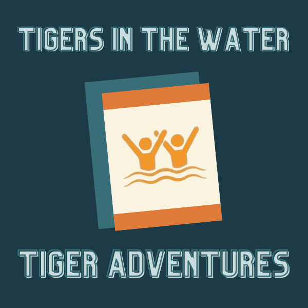 Tigers In The Water Requirements